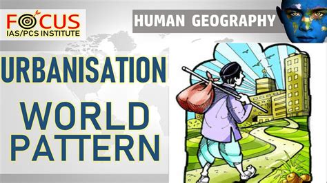 Ias Pcs Human Geography Lecture Urbanisation World Pattern Youtube