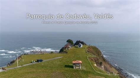 Parroquia De Cadav U Premio Al Pueblo Ejemplar De Asturias Youtube