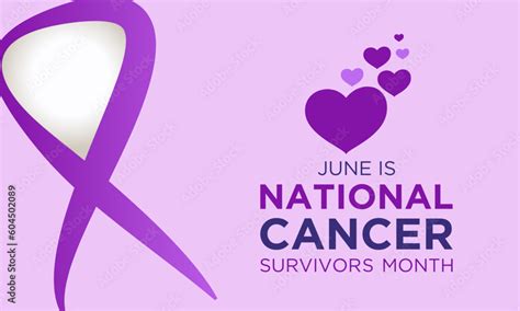 National Cancer Survivors Month Is Observed Every Year In June June Is