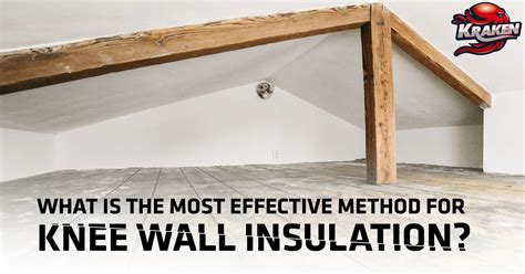 What Is The Most Effective Method For Knee Wall Insulation