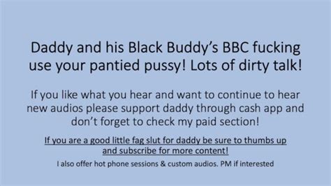 Daddy And His Black Buddy Bbc Use Your Pantied Pussy Roleplay Dirty Talk Impregnate Free