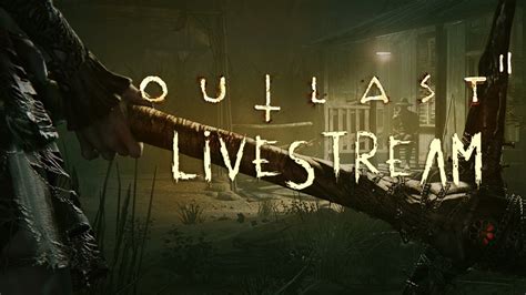 Outlast 2 Demo Livestream Youtube