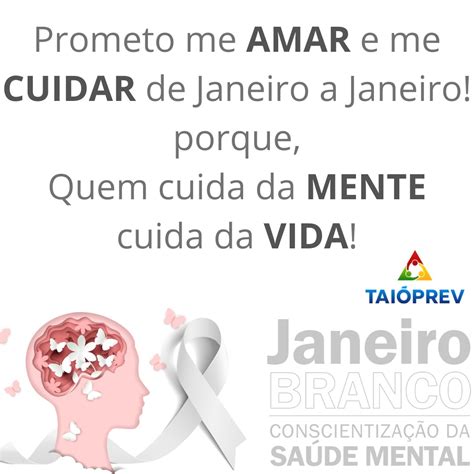 Campanha Janeiro Branco Cuidar Da Sa De Mental Tai Prev