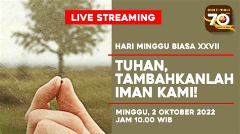 LIVE Misa Hari Minggu Biasa XXVII Minggu 2 Oktober 2022 Pkl 10 00