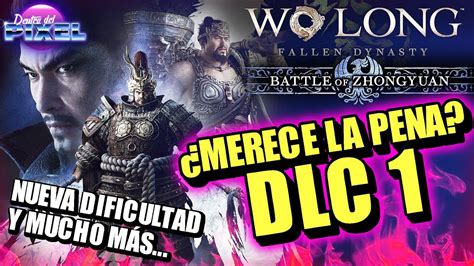 Wo Long Fallen Dynasty Dlc Batalla En Zhongyuan Merece La Pena