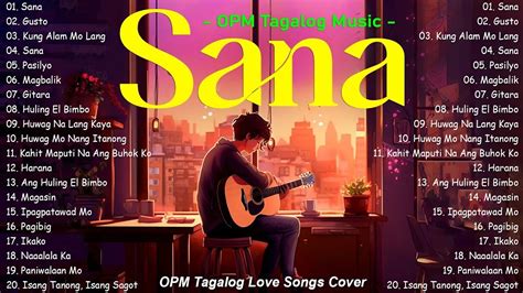 Sana Pano New Opm Love Songs With Lyrics Trending Tagalog