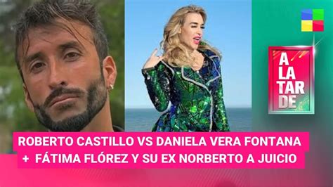 Castillo Vs Daniela Vera Fontana Fátima Flórez y su ex Norberto