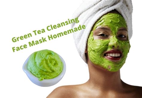 Green Tea Cleansing Face Mask Recipe And Guide