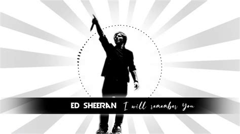 Ed Sheeran I Will Remember You Lyrics Youtube