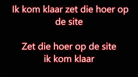 Ik Kom Klaar Zet Die Hoer Op De Site Mantra Song Youtube