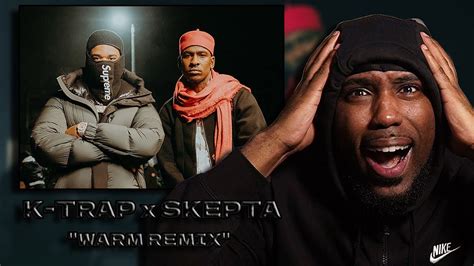 K Trap Ft Skepta Warm Remix Reaction Hoodieqreacts Youtube