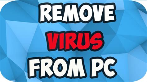 How To Remove Virus From Computer Youtube