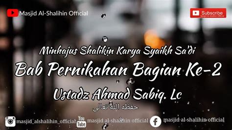 Minhajus Shalikin Bab Pernikahan Bagian Ke Ustadz Ahmad Sabiq Lc