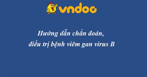 Hướng dẫn chẩn đoán điều trị bệnh viêm gan virus B HoaTieu vn