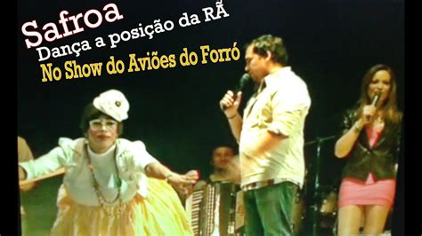 Safroa dança A Posição da Rã no Show do Aviões do Forró YouTube