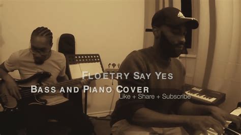 Floetry Say Yes Piano And Bass Cover Youtube