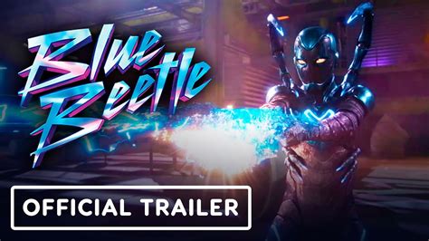 Blue Beetle Official Trailer 2023 Xolo Maridueña Harvey Guillén