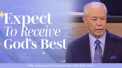 Expect To Receive God’s Best Why Some Aren T Experiencing God S Best Part 1 Youtube