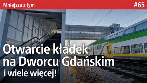 65 Czy powstanie węzeł Warszawa Wschód Kładki na PKP Gdańska czy