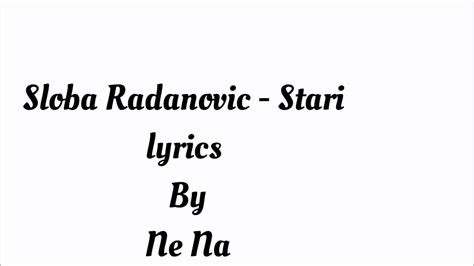 Sloba Radanovic Stari Lyrics YouTube