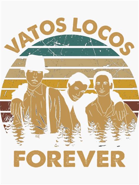 Vatos Locos Forever Vintage Blood In Films Blood Out Sticker For