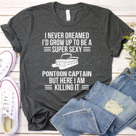 I Never Dreamed Id Grow Up To Be A Super Sexy Pontoon Captain Etsy