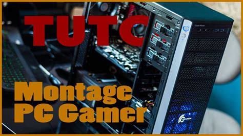 Tuto Montage Pc Gamer I Gtx Ti Oc Youtube