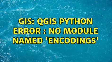 Modulenotfounderror Encountering No Module Named Encodings Exception