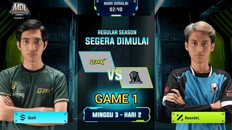 GAME 1 GPX VS YASBIH MDL ID Season 7 Week 3 Day 2 Best Of 3