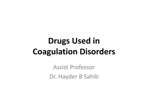 Ppt Drugs Used In Coagulation Disorders Powerpoint Presentation Free