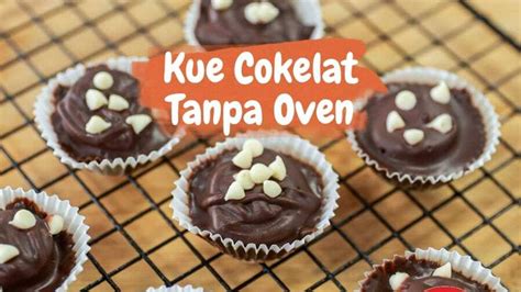 Resep Kue Cokelat Tanpa Oven Tanpa Mixer Kompascom Vidio