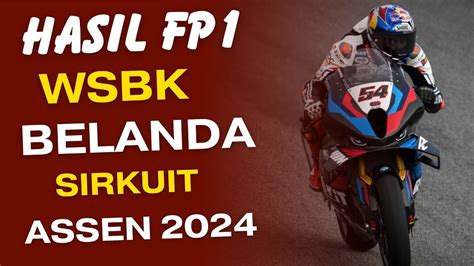 Hasil Fp Wsbk Assen Belanda Youtube