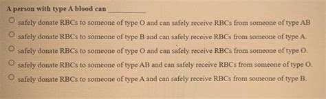 Solved A Person With Type A Blood Can Safely Donate Rbcs To Chegg