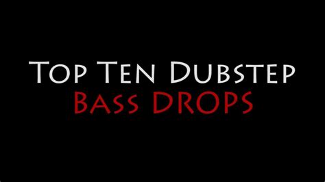 Top 10 Best Dubstep Bass Drops Youtube