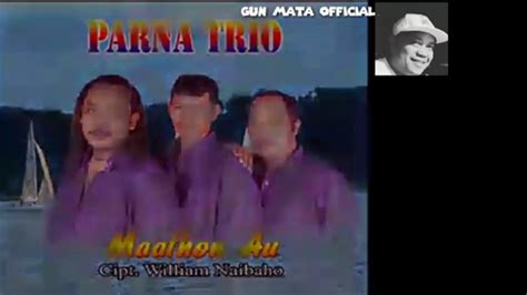 MAAFHON AU PARNA TRIO CIPT WILLIAM NAIBAHO OFFICIAL VIDEO MUSIC YouTube