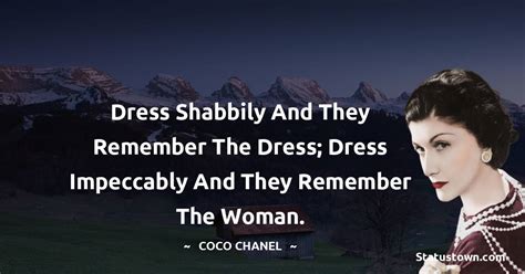 Dress Shabbily And They Remember The Dress Dress Impeccably And They