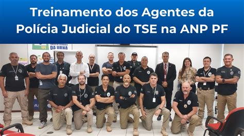 Treinamento Dos Agentes Da Pol Cia Judicial Do Tse Anp Pf Youtube