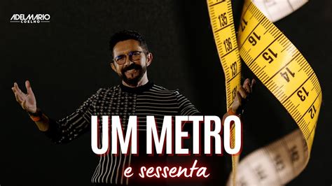 Adelmario Coelho Um Metro E Sessenta Youtube