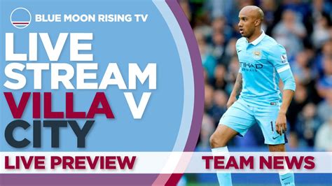 ASTON VILLA V MANCHESTER CITY | LIVE STREAM | TEAM NEWS - YouTube