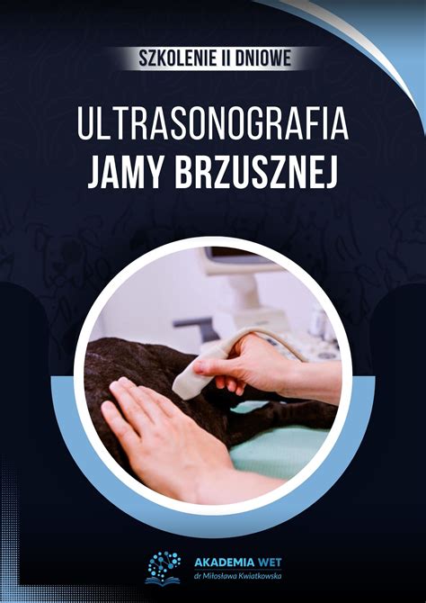 Ultrasonografia Jamy Brzusznej Akademiawet Szkolenia Mi Os Awa