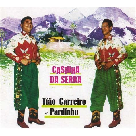 Casinha Da Serra Lbum De Ti O Carreiro E Pardinho Letras