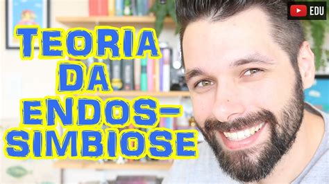 Teoria da Endossimbiose Mitocôndria e Cloroplasto Biologia