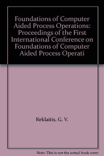 Buy Foundations Of Computer Aided Process Operations Proceedings Of