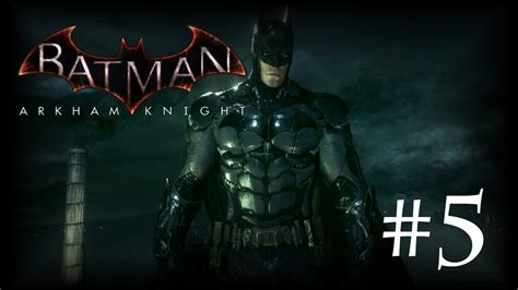 Batman Arkham Knight Gameplay Walkthrough Playthrough Lets Play Part