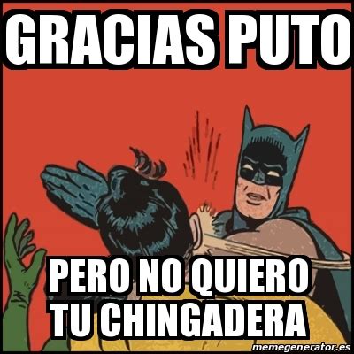 Meme Batman Slaps Robin Gracias Puto Pero No Quiero Tu Chingadera