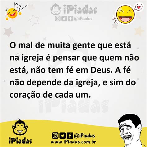 O Mal De Muita Gente Que Está Na Igreja é Pensar Que Quem Não Está Não