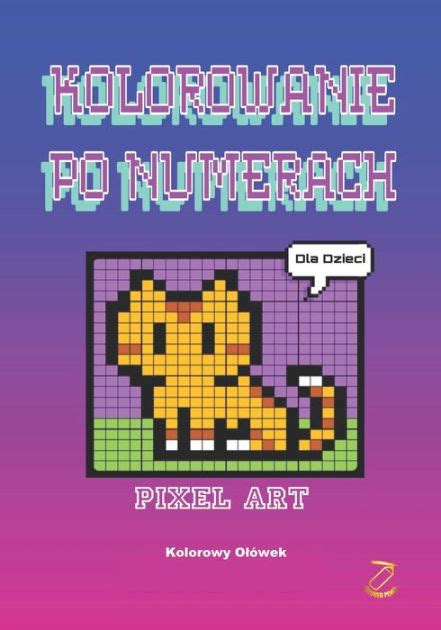 KOLOROWANIE PO NUMERACH PIXEL ART Dla Dzieci by Kolorowy Olówek