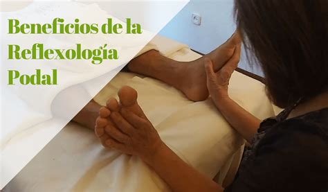 Beneficios De La Reflexología Podal