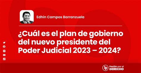 Cuál es el plan de gobierno del nuevo presidente del Poder Judicial