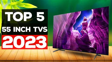 Best 55 Inch TV 2023 These Picks Are Insane YouTube